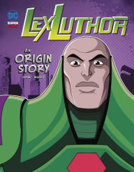 Title: Lex Luthor: An Origin Story, Author: Ivan Cohen