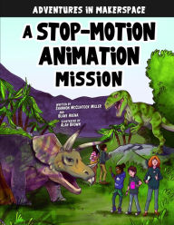 Title: A Stop-Motion Animation Mission, Author: Shannon McClintock Miller