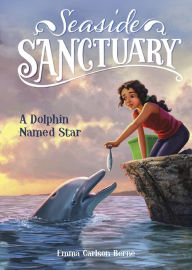 Title: A Dolphin Named Star, Author: Emma Bernay