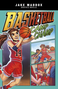 Title: Basketball Camp Champ, Author: Jake Maddox