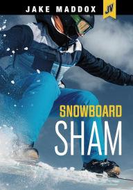 Title: Snowboard Sham, Author: Jake Maddox