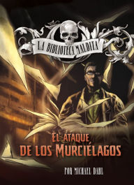 Title: El ataque de los murciélagos, Author: Michael Dahl