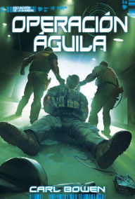 Title: Operación Águila, Author: Carl Bowen