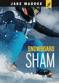 Title: Snowboard Sham, Author: Jake Maddox