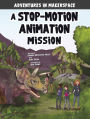 A Stop-Motion Animation Mission