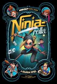 Title: Ninja-rella: A Graphic Novel, Author: Joey Comeau