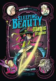 Title: Sleeping Beauty, Magic Master: A Graphic Novel, Author: Stephanie True Peters