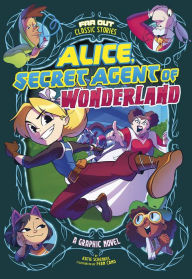 Title: Alice, Secret Agent of Wonderland: A Graphic Novel, Author: Katie Schenkel
