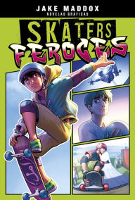 Title: Skaters feroces, Author: Jake Maddox