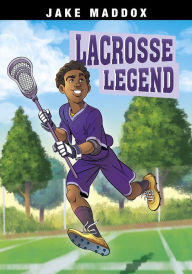 Title: Lacrosse Legend, Author: Jake Maddox