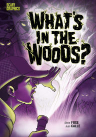 Title: What's in the Woods?, Author: Steve Foxe