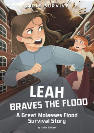 Free audio books online download Leah Braves the Flood: A Great Molasses Flood Survival Story by Julie Kathleen Gilbert, Jane Pica