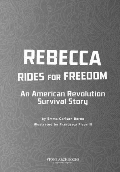 Rebecca Rides for Freedom: An American Revolution Survival Story