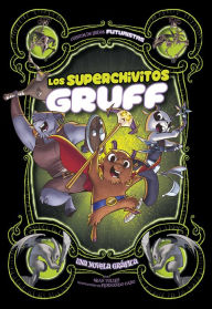 Title: Los superchivitos Gruff: Una novela gráfica, Author: Sean Tulien