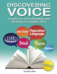 Title: Discovering Voice: Lessons to Teach Reading and Writing of Complex Text, Author: Nancy Dean