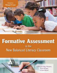 Title: Formative Assessment in the New Balanced Literacy Classroom, Author: Margaret Mary Policastro