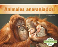 Title: Animales anaranjados, Author: Teddy Borth