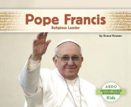 Title: Pope Francis: Religious Leader, Author: Grace Hansen