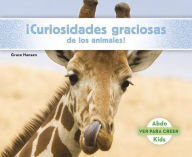 Title: ¡Curiosidades graciosas de los animales!, Author: Grace Hansen