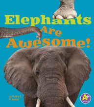 Title: Elephants Are Awesome!, Author: Martha E. H. Rustad