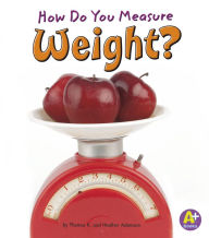 Title: How Do You Measure Weight?, Author: Heather Adamson