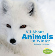 Title: All About Animals in Winter, Author: Martha E. H. Rustad