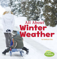 Title: All About Winter Weather, Author: Kathryn Clay