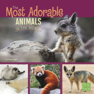 Title: The Most Adorable Animals in the World, Author: Tammy Gagne