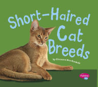 Title: Short-Haired Cat Breeds, Author: Christina Mia Gardeski