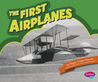 Title: The First Airplanes, Author: Megan C Peterson