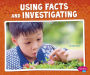 Using Facts and Investigating