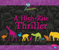 A High-Rise Thriller: A Zoo Animal Mystery