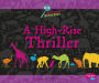 A High-Rise Thriller: A Zoo Animal Mystery