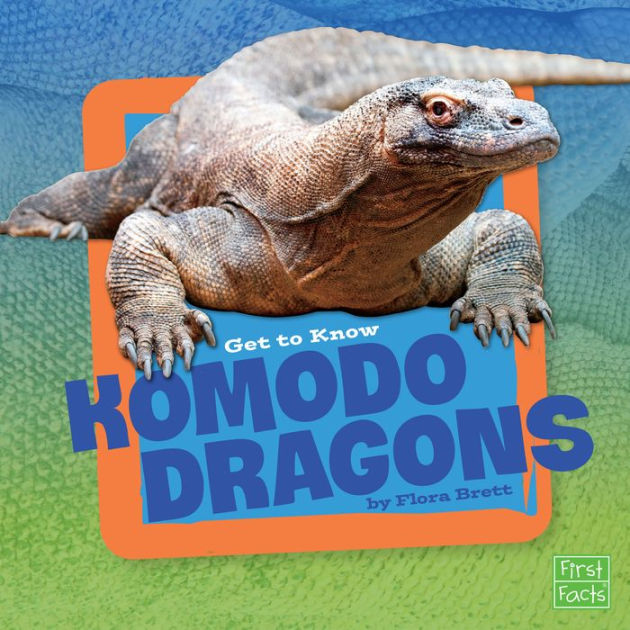 Get to Know Komodo Dragons by Flora Brett, Hardcover | Barnes & Noble®