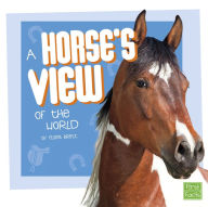 Title: A Horse's View of the World, Author: Flora Brett