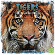 Title: Tigers: Built for the Hunt, Author: Julia Vogel