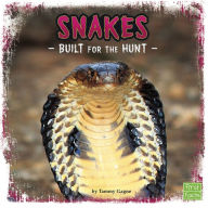 Title: Snakes: Built for the Hunt, Author: Tammy Gagne