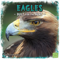 Title: Eagles: Built for the Hunt, Author: Tammy Gagne