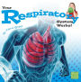 Your Respiratory System Works!