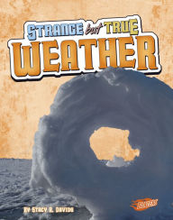 Title: Strange but True Weather, Author: Stacy B. Davids