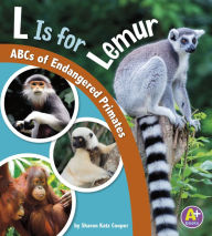 Title: L Is for Lemur: ABCs of Endangered Primates, Author: Sharon Katz Cooper