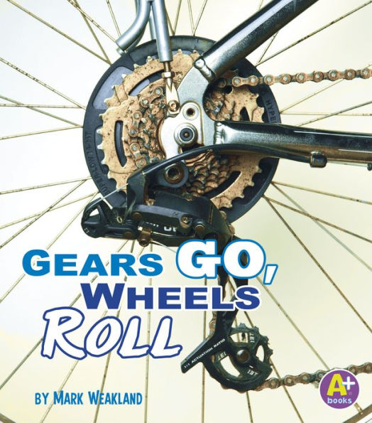 Gears Go, Wheels Roll