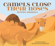 Title: Camels Close Their Noses: Desert Animals, Author: Mark Oblinger
