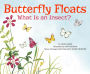 Butterfly Floats: What Is an Insect?
