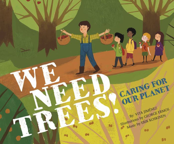 We Need Trees!: Caring for our Planet