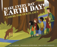 Title: Make Every Day Earth Day!: Caring for our Planet, Author: Vita Jiménez