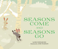 Title: Seasons Come and Seasons Go, Author: Bruce Bednarchuk