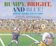 Title: Bumpy, Bright, Blue: What Adjectives Do!, Author: Linda Ayers