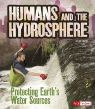 Title: Humans and the Hydrosphere: Protecting Earth's Water Sources, Author: Ava Sawyer