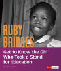 Ruby Bridges: Get to Know the Girl Who Took a Stand for Education